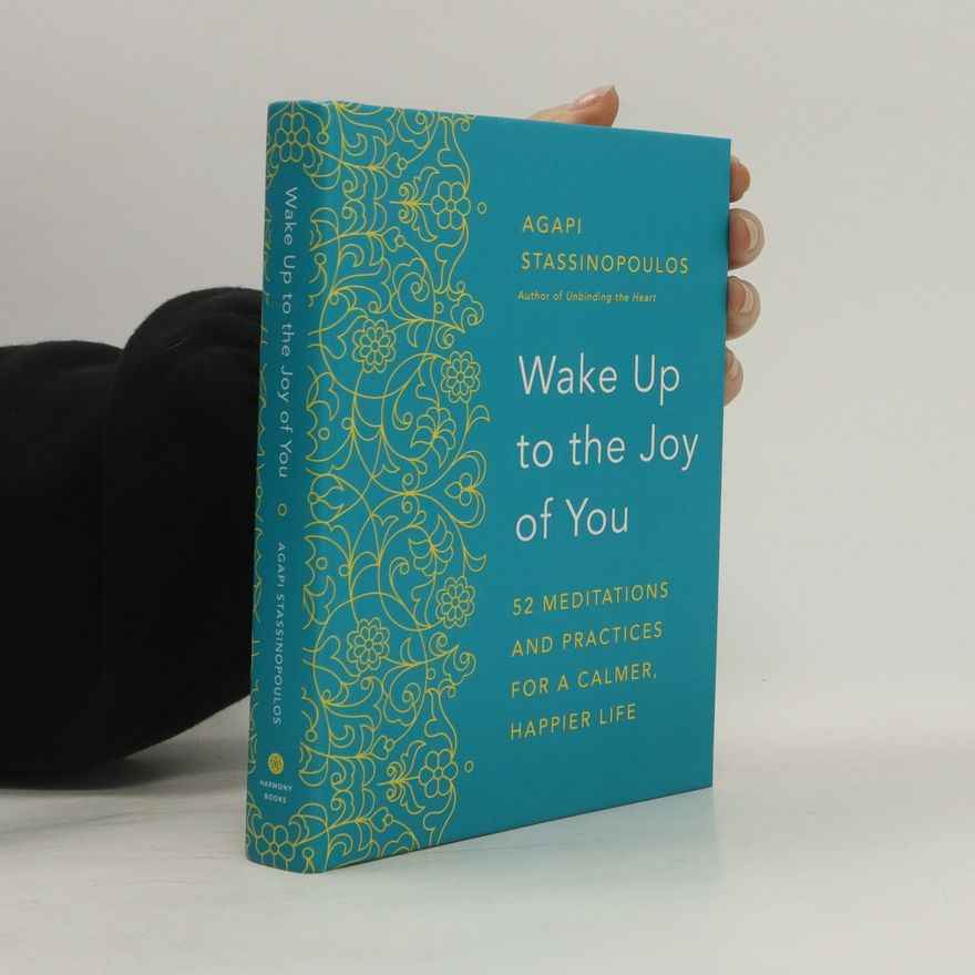Agapi Stassinopoulos Wake Up to the Joy of You