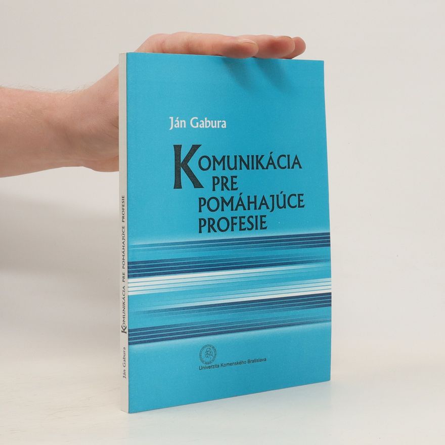 Ján Gabura Komunikácia pre pomáhajúce prosefie