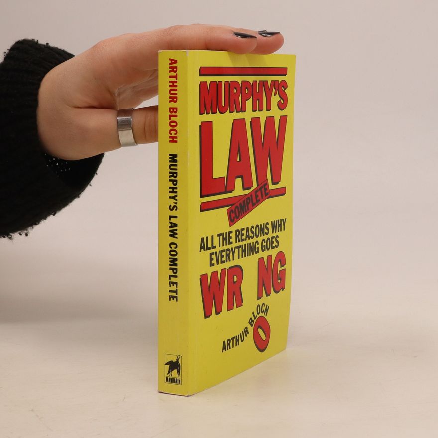Arthur Bloch Murphy's law complete : all the reasons why everything goes wrong!