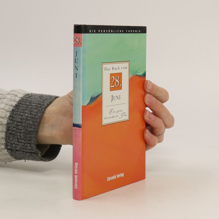 Autorenkollektiv Die persönliche Chronik. Das Buch vom 28. Juni