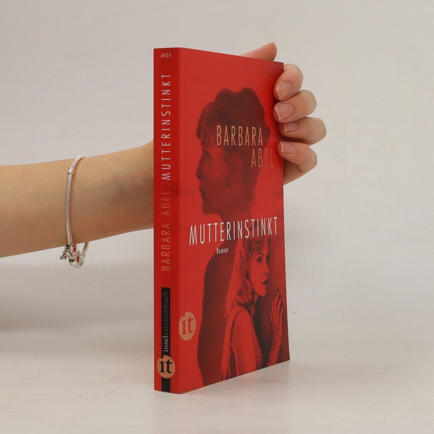 Barbara Abel Mutterinstinkt