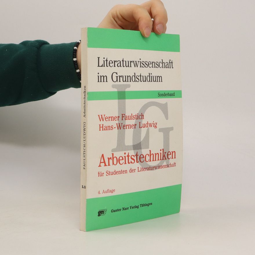 Werner Faulstich Arbeitstechniken für Studenten der Literaturwissenschaft