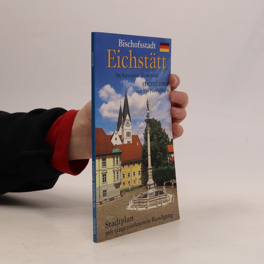 Wolfgang Kootz Bischofsstadt Eichstätt im Naturpark Altmühltal