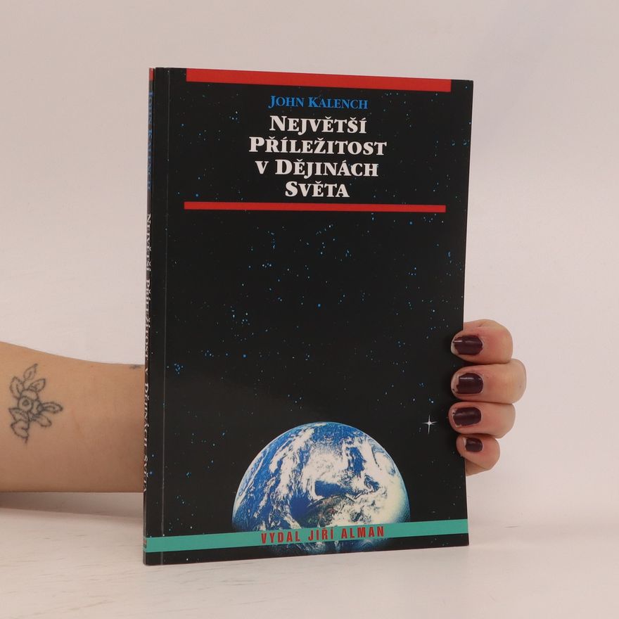 John Kalench Největší příležitost v dějinách světa