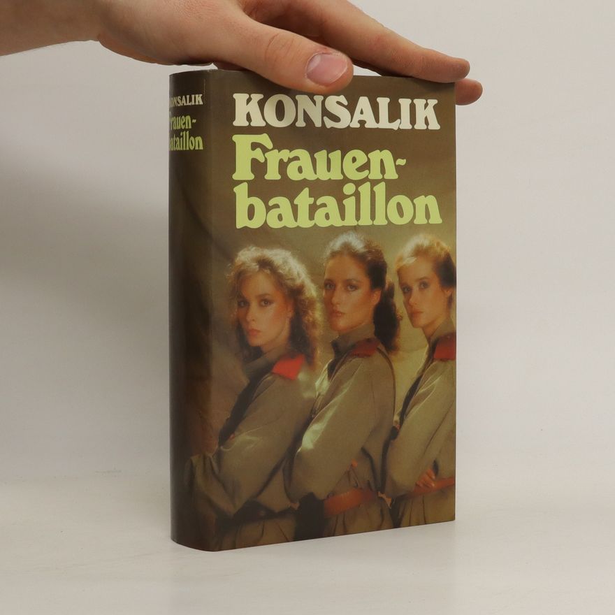Heinz Günther Konsalik Frauenbataillon