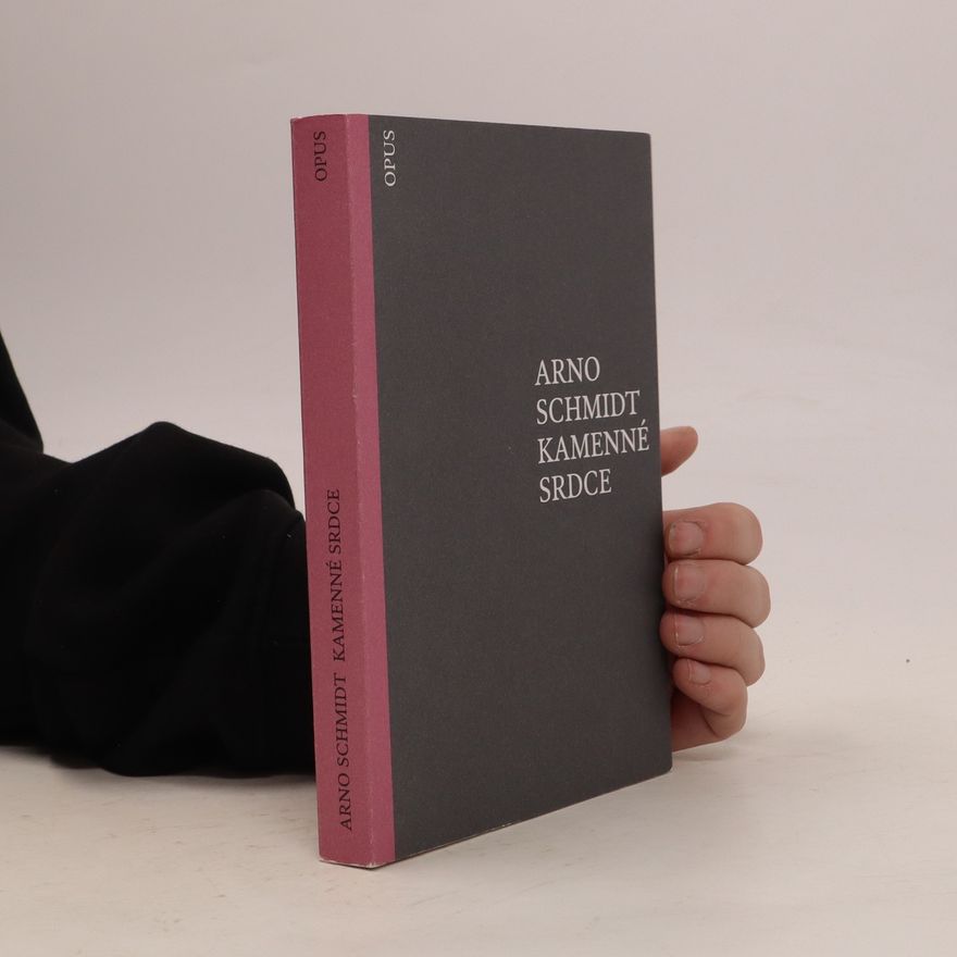 Arno Schmidt Kamenné srdce