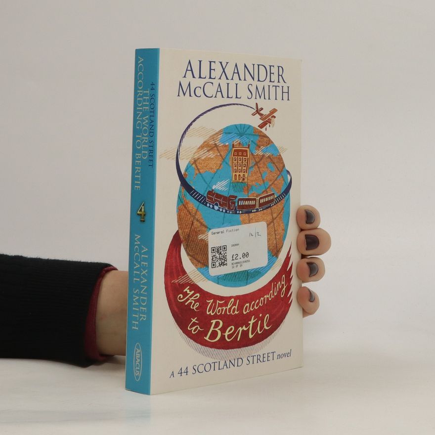 Alexander McCall Smith The world according to Bertie