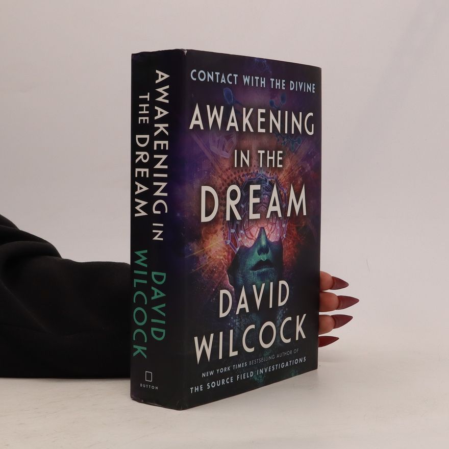 David Wilcock Awakening in the Dream