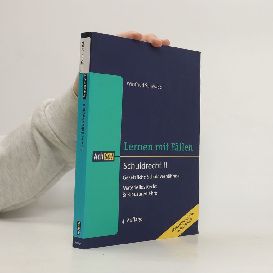 Winfried Schwabe Lernen mit Fällen. Schuldrecht II