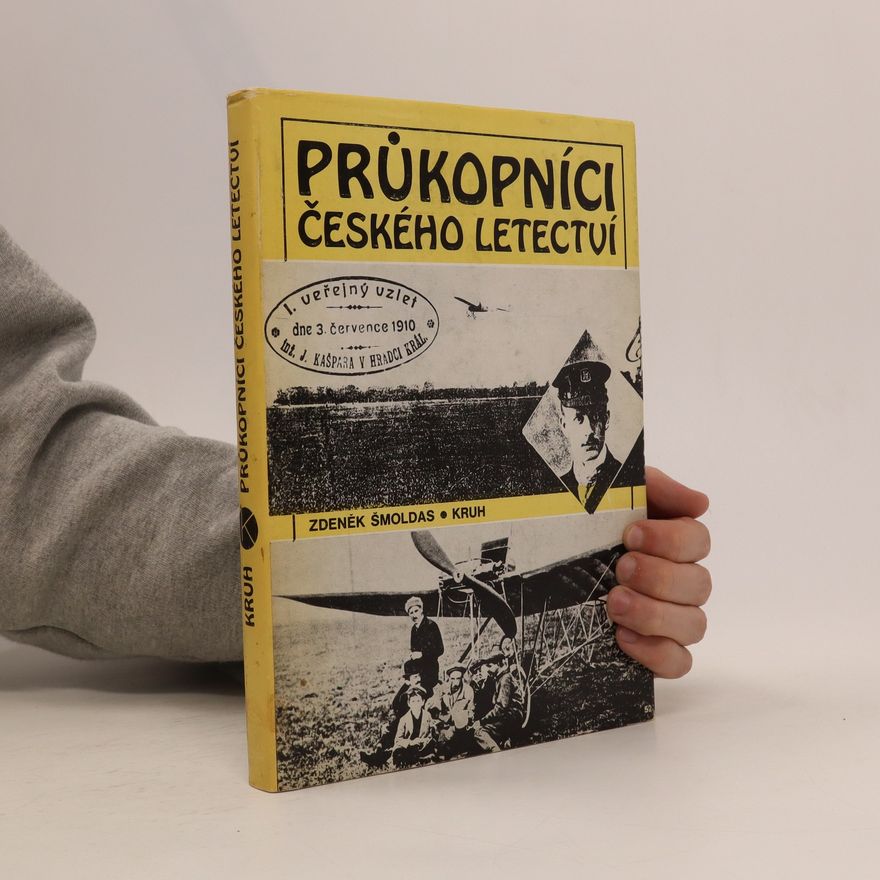 Zdeněk Šmoldas Průkopníci českého letectví