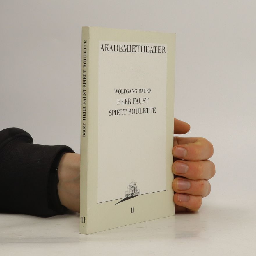 Wolfgang Bauer Herr Faust Spielt Roulette (Programmbuch Nr. 11 des Wiener Akademietheaters vom 25. Jänner 1987)