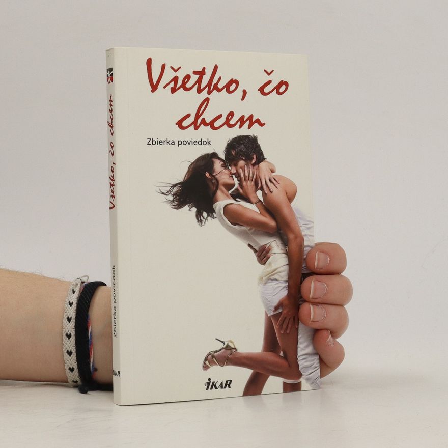 Kolektiv autorů Všetko, čo chcem