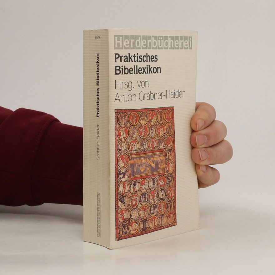 Anton Grabner-Haider Praktisches Bibellexikon
