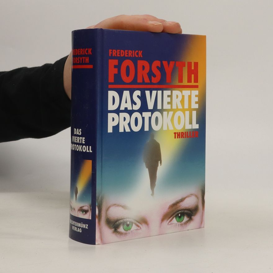 Frederick Forsyth Das vierte Protokoll