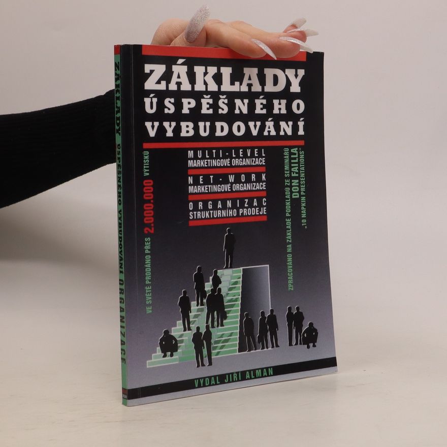 Don Failla Základy úspěšného vybudování multi-level marketingové organizace / net-work marketingové organizace / organizace strukturního prodeje