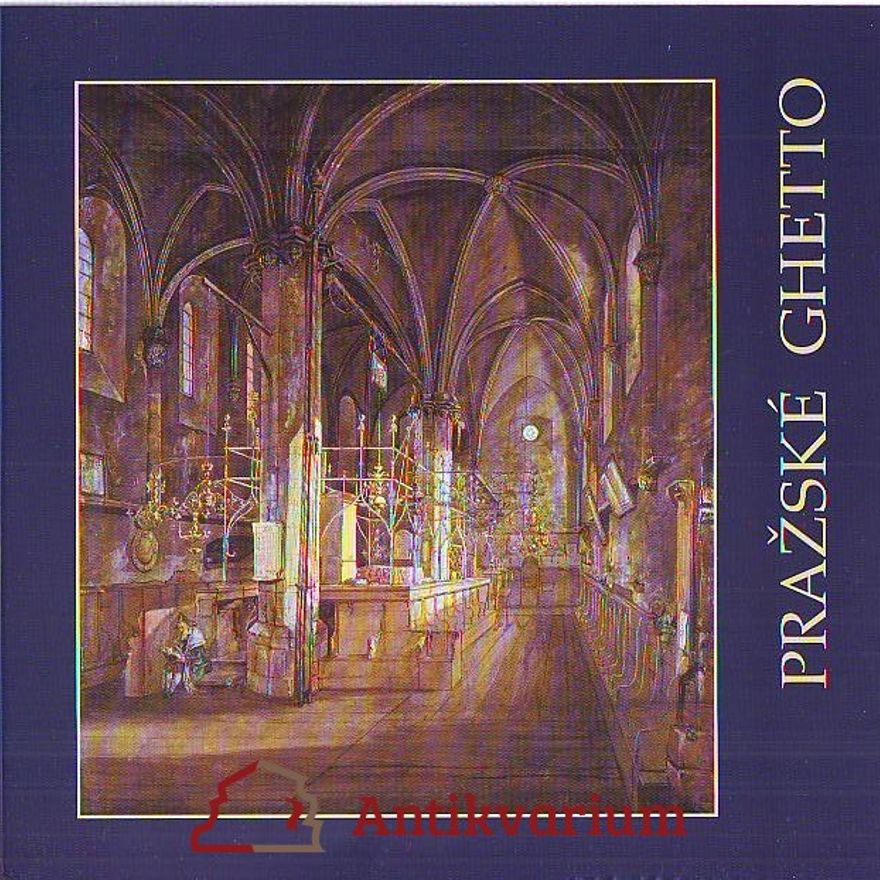 Arno Pařík Pražské ghetto v obrazech