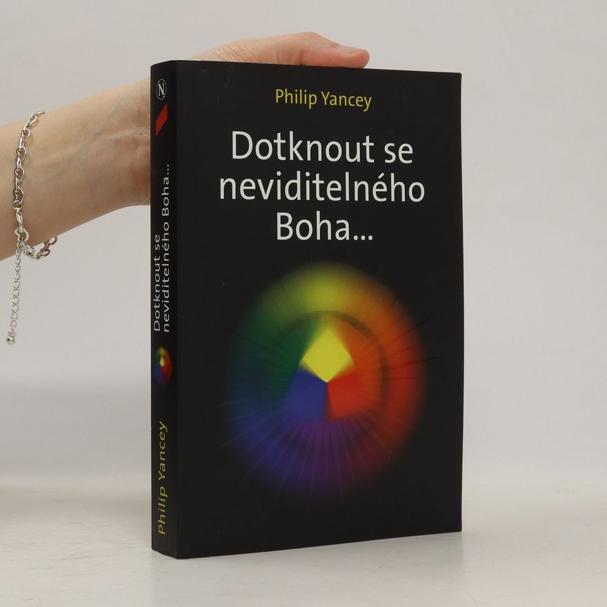 Philip D. Yancey Dotknout se neviditelného Boha
