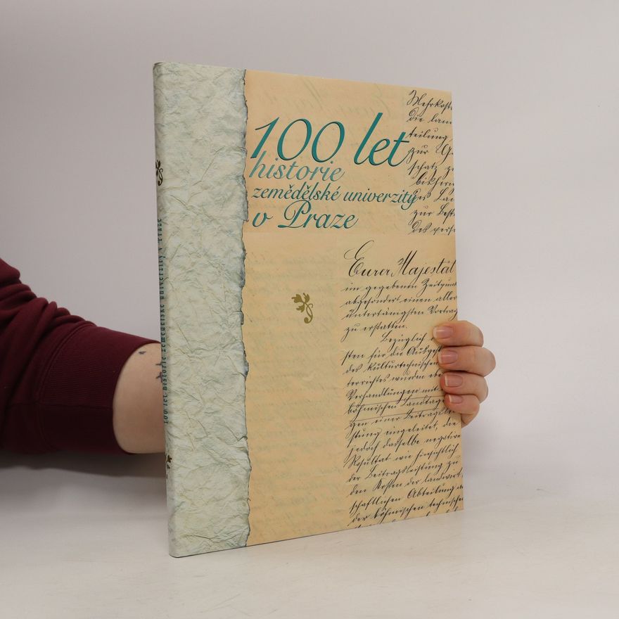 Prag Česká Zemědělská Univerzita 100 let historie zemědělské univerzity v Praze