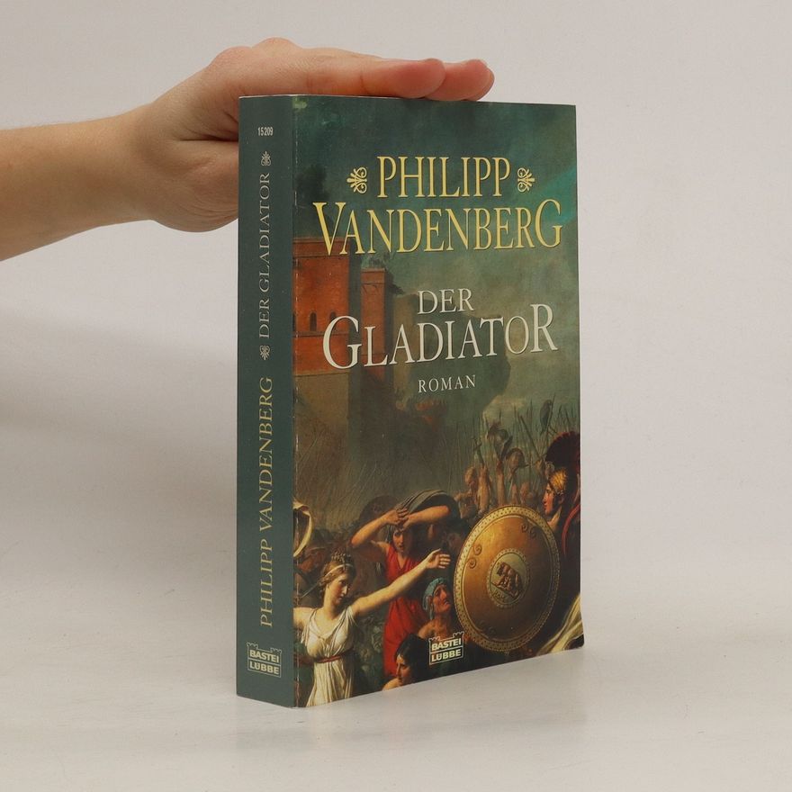 Philipp Vandenberg Der Gladiator