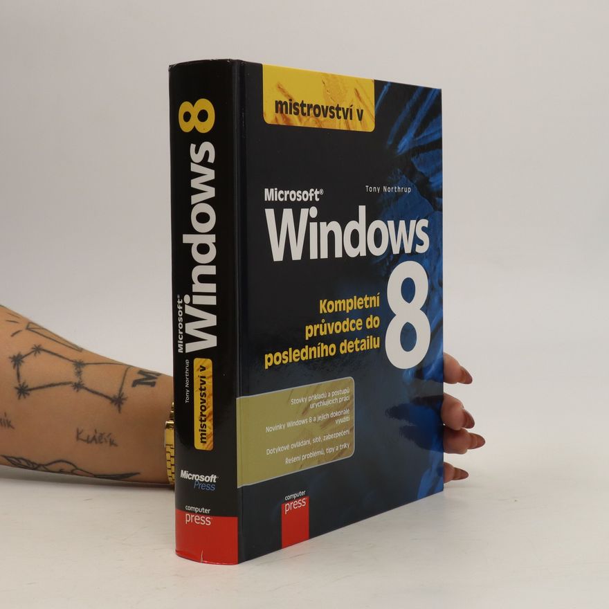 Tony Northrup Mistrovství v Microsoft Windows 8 : [kompletní průvodce do posledního detailu]