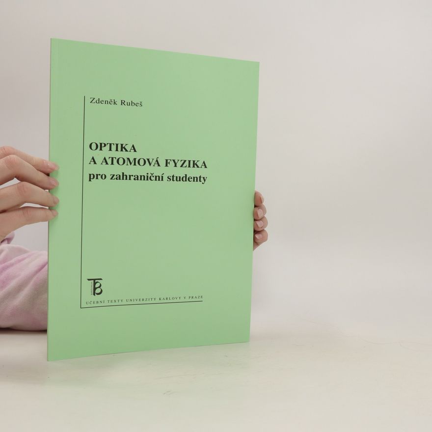 Zdeněk Rubeš Optika a atomová fyzika pro zahraniční studenty