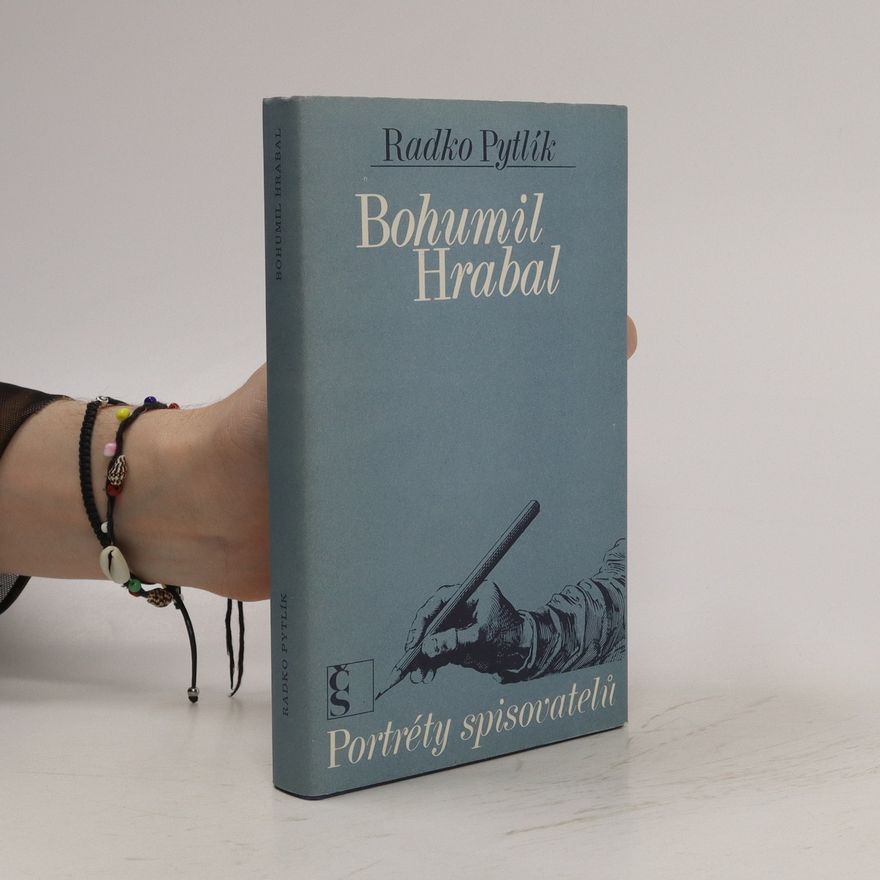 Radko Pytlík Bohumil Hrabal. Portréty spisovatelů