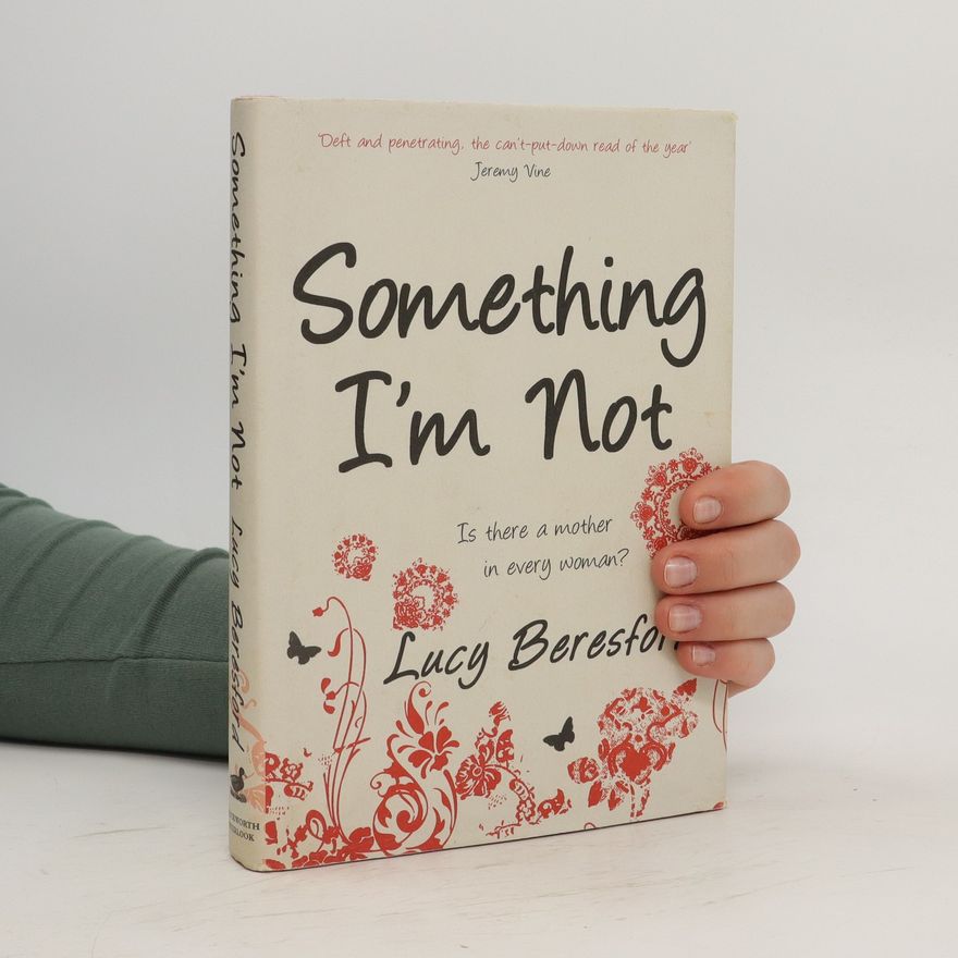 Lucy Beresford Something I'm Not