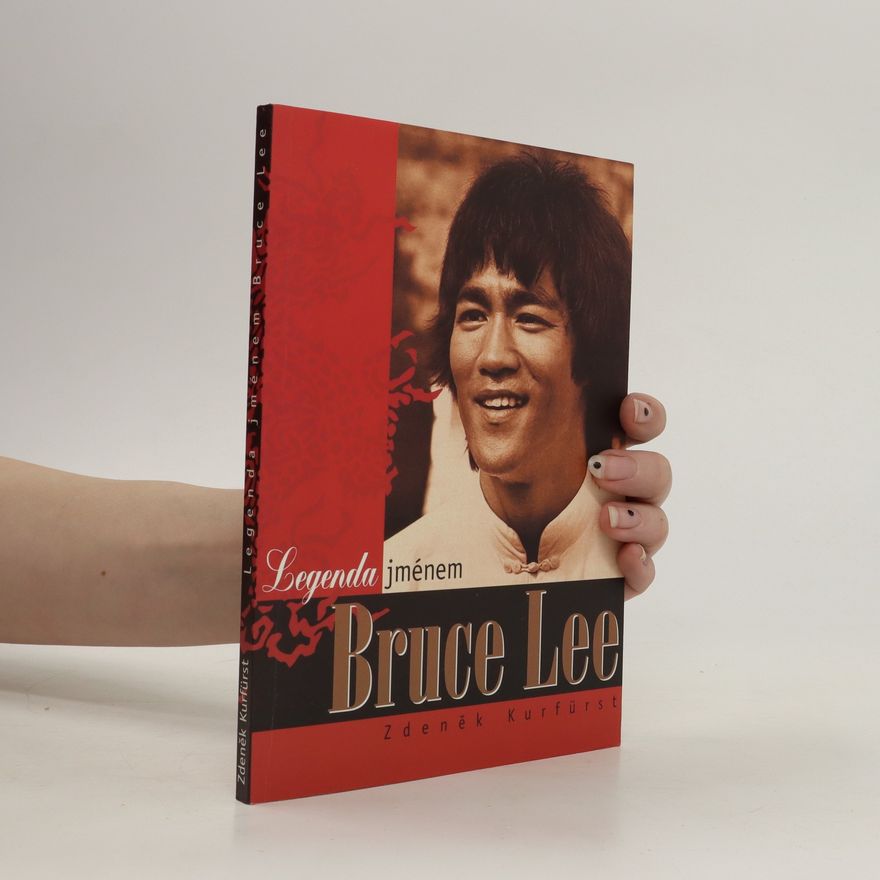 Zdeněk Kurfürst Legenda jménem Bruce Lee
