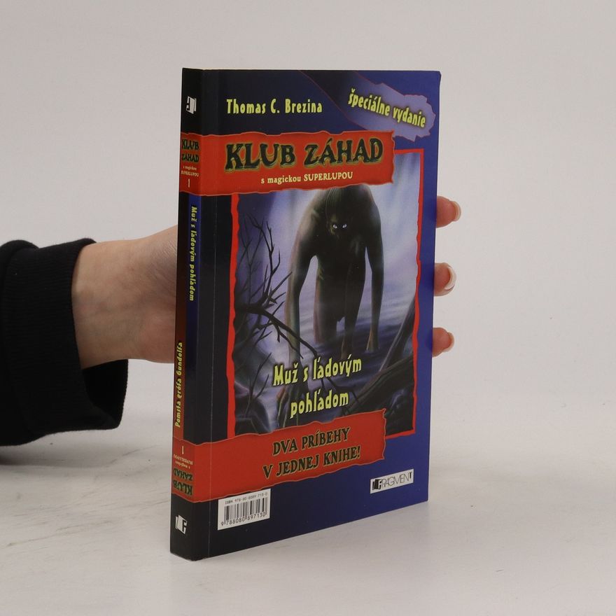 Thomas Brezina Klub záhad: Pomsta grófa Gundolfa/Muž s l'adovým pohl'adom