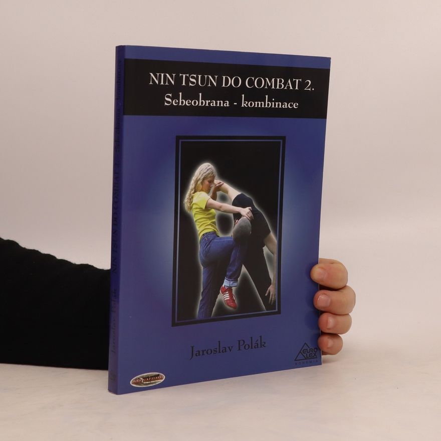 Jaroslav Polák Nin Tsun Do Combat 2 (Sebeobrana - kombinace)