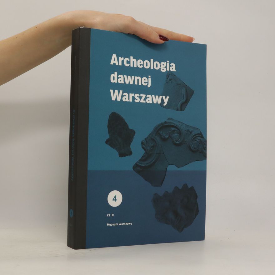 Kolektív autorov Archeologia dawnej Warszawy 4
