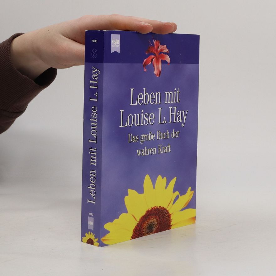 Louise Lynn Hay Leben mit Louise L. Hay