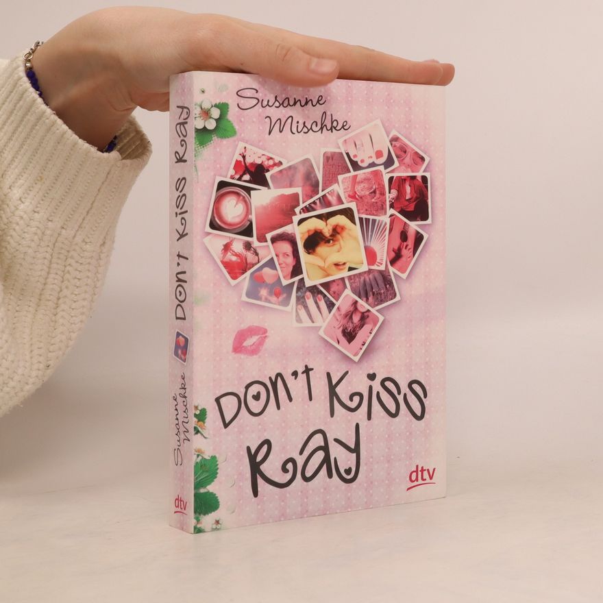 Susanne Mischke Don't kiss Ray