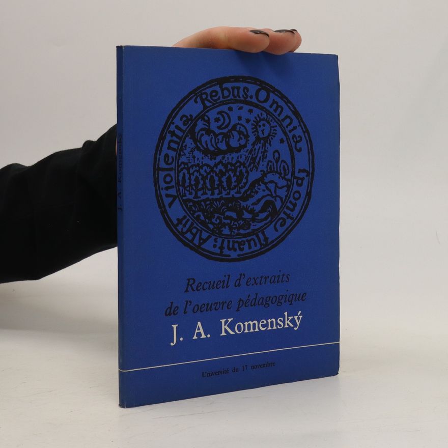 Jiří Kyrášek Recueil d'extraits de l'oeuvre pédagogique de J.A. Komenský
