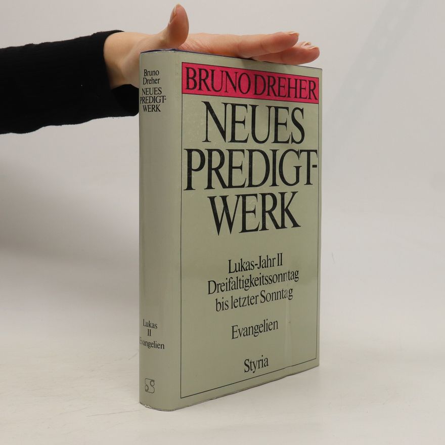 A. Ahlbrecht Neues Predigtwerk. Lukas-Jahr II. Dreifaltigkeitssonntag bis letzter Sonntag