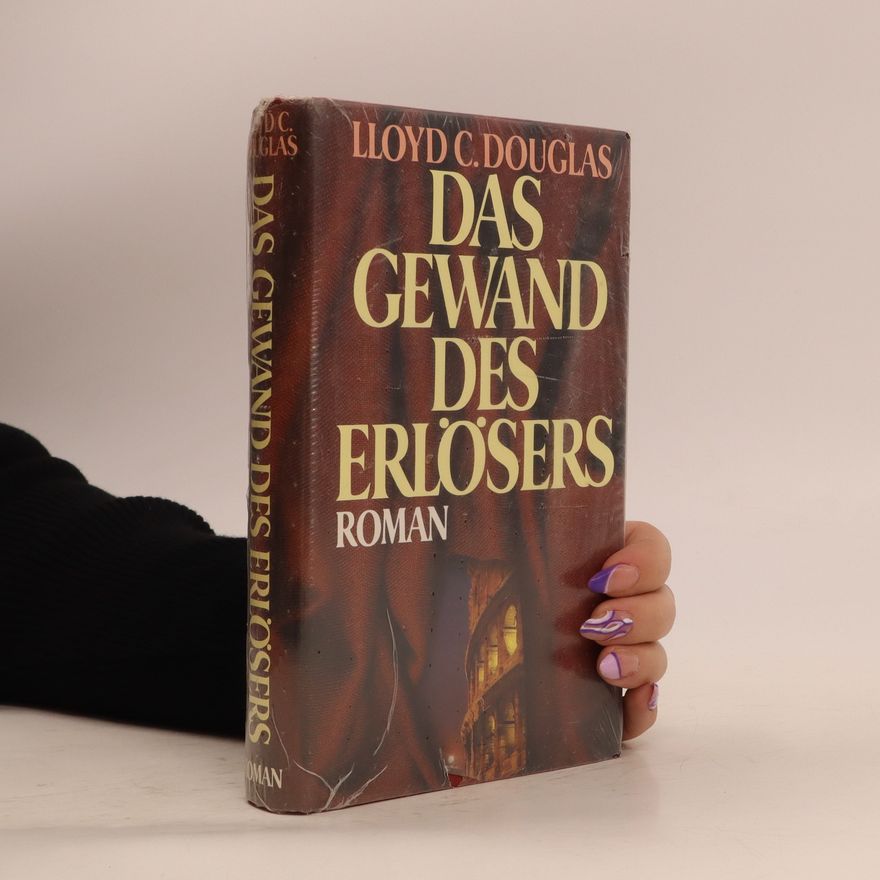 Lloyd C. Douglas Das Gewand Des Erlosers