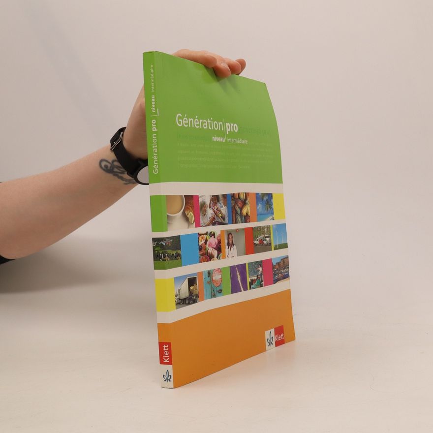 AA.VV. Génération pro. - Niveau intermédiaire. Schülerbuch: Französisch für berufsbildende Schulen und spätbeginnende Fremdsprache
