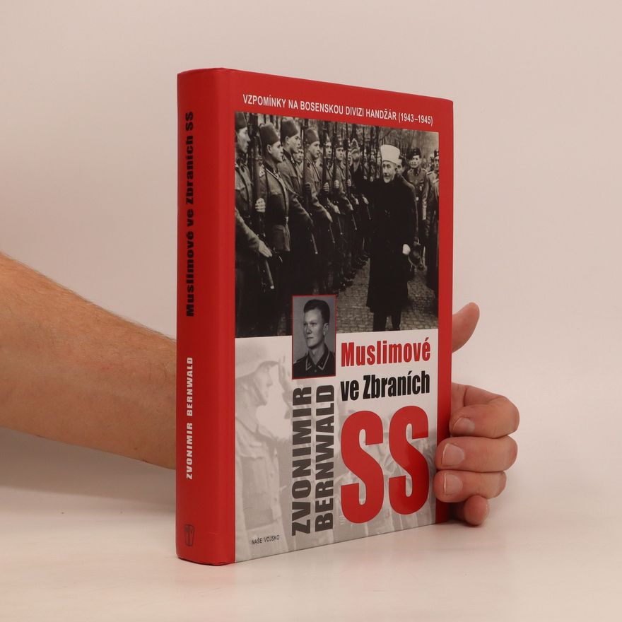 Zvonimir Bernwald Muslimové ve Zbraních SS