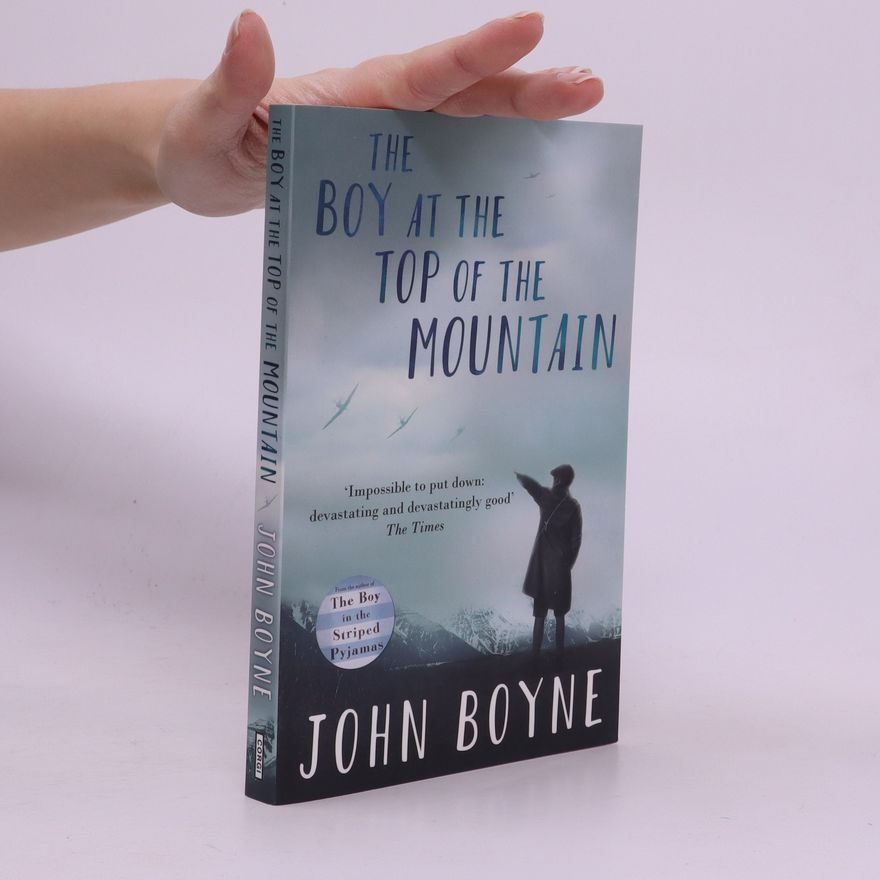John Boyne The Boy at theTop of the Mountain