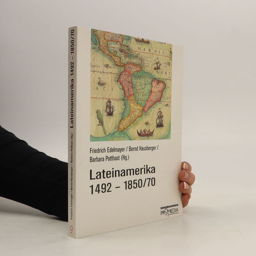 Friedrich Edelmayer Lateinamerika 1492 - 1850/70
