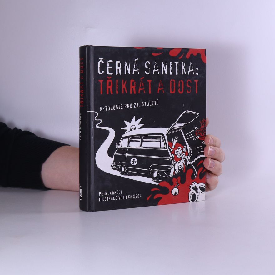 Petr Janeček Černá sanitka: třikrát a dost: Mytologie pro 21. století
