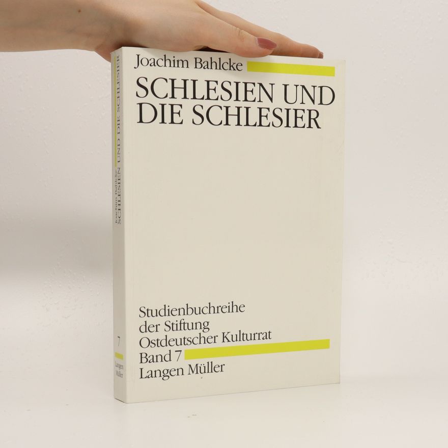 Joachim Bahlcke Schlesien und die Schlesier