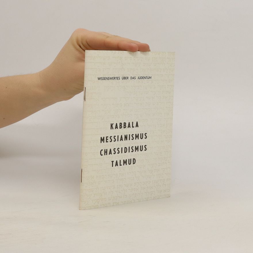 Autorenkollektiv Wissenswertes über das Judentum: Kabbala, Messianismus, Chassidismus, Talmud