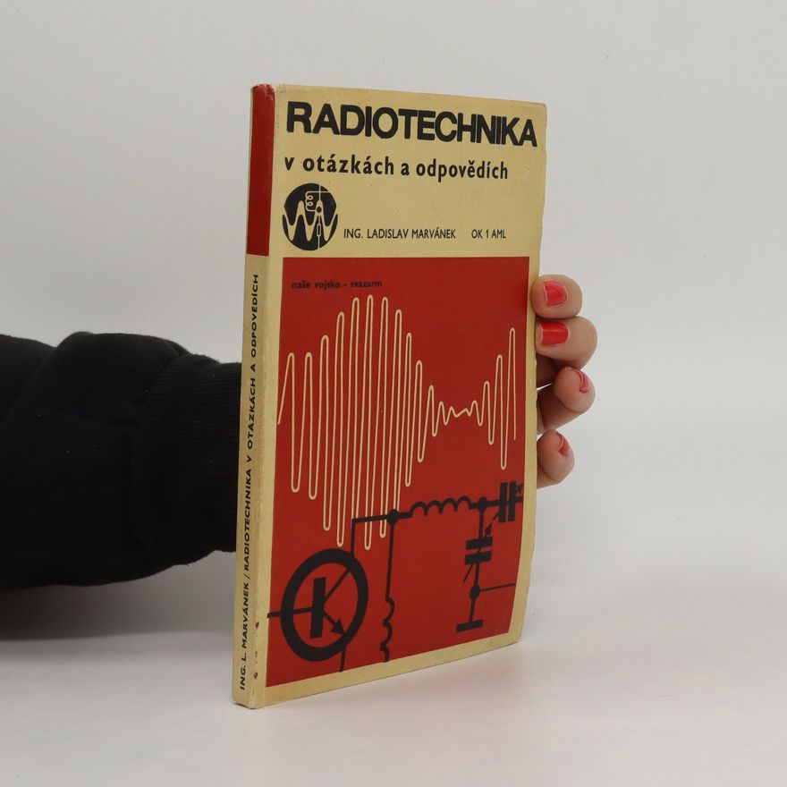 Ladislav Marvánek Radiotechnika v otázkách a odpovědích