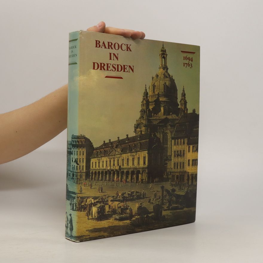 Ulli Arnold Barock in Dresde, 1694-1763