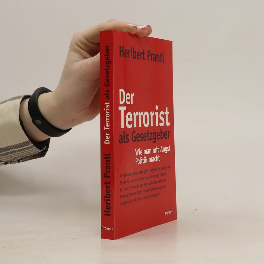 Heribert Prantl Der Terrorist als Gesetzgeber