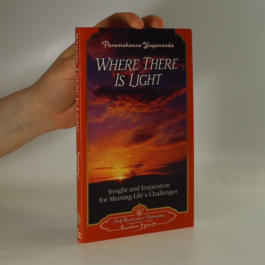 Paramahansa Yogananda Where There is Light