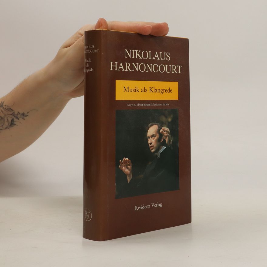 Nikolaus Harnoncourt Musik als Klangrede