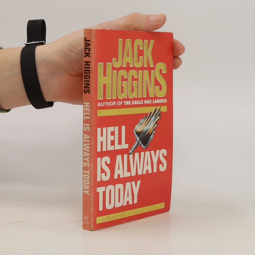 Jack Higgins Hell is Always Today