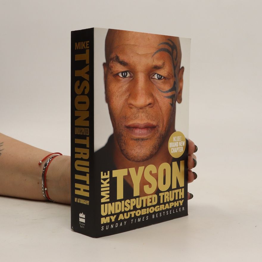 Mike Tyson Undisputed truth : my autobiography